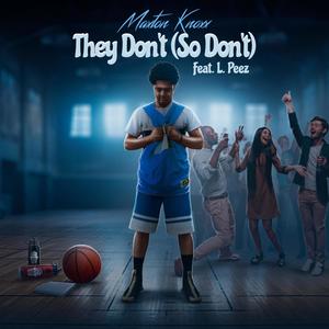 They Don’t (So Don’t) [Explicit]