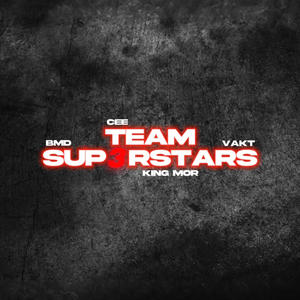 Team Superstars 3 (feat. Cee, King M.o.R & Vakt) [Explicit]