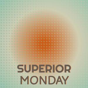 Superior Monday