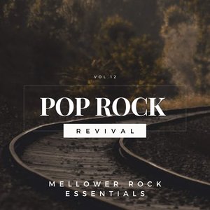 Pop Rock Revival: Mellower Rock Essentials, Vol. 12