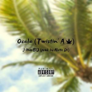 Ocala (Twistin' a Leaf) (Explicit)