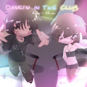 Dancin in the club (feat. 1Psion & z4$199prod) [Explicit]