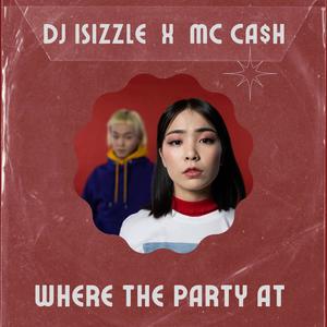 Where The Party At (feat. MC Ca$h)