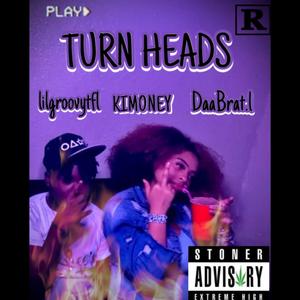 Turn Heads (im chillin) (feat. DaaBrat.l & KIMONEY) [Explicit]