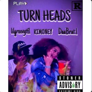 Turn Heads (Im Chillin) (feat. DaaBrat.l & KI MONEY) (Explicit)