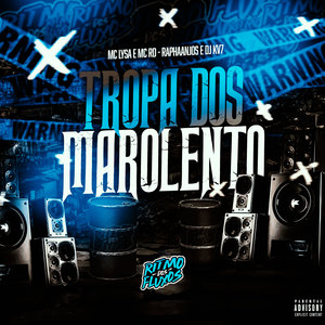 Tropa dos Marolento (Explicit)