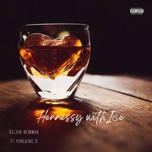 Hennessy with Ice (feat. yvngkingd) [Explicit]