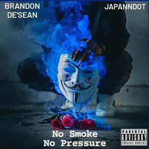 No Smoke No Pressure (feat. JAPANNDOT) (Explicit)
