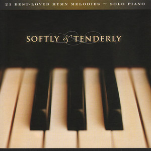 Softly & Tenderly