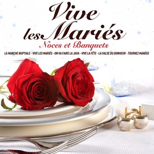 Vive les mariés, noces et banquets