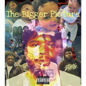 The Bigger Picture (Explicit)