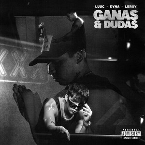 Ganas y Dudas (Explicit)