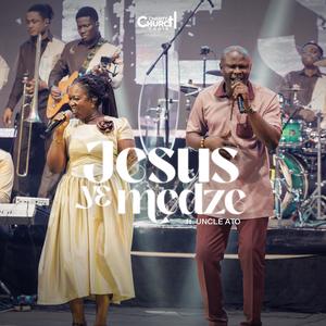 Jesus yɛ Medze (feat. Uncle Ato)