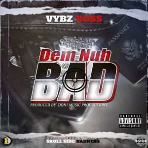 Dem Nuh Bad (Explicit)