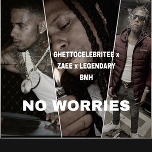No Worries (feat. ZAAE & Legendary BMH) [Explicit]