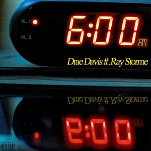 6 A.M. (feat. Ray Storme) [Explicit]