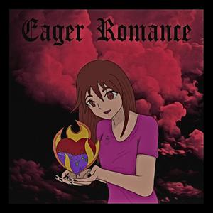eager romance (feat. SadDeath, DollategaBeatz & 05alagen) (Explicit)