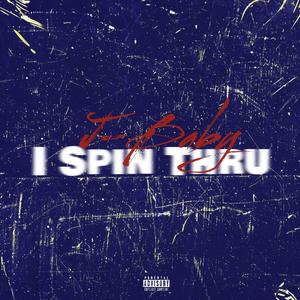 I Spin Thru (Explicit)