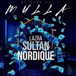 Mulla (feat. Sultan & LeNordique) [Explicit]