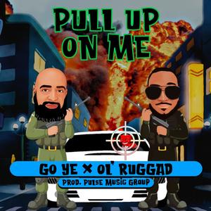 Pull Up On Me (feat. Ol' Ruggad)