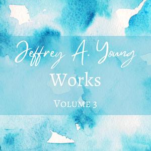 Jeffrey A. Young, Works, Vol. 3