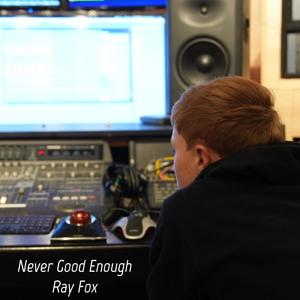 Never Good Enough (Explicit)