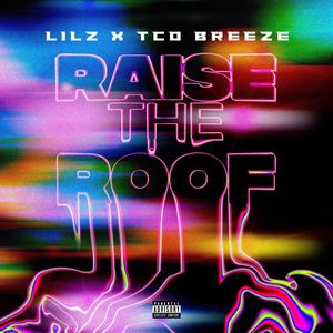 Raise The Roof (Explicit)