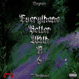 Everythang Better with a 6 (Explicit)