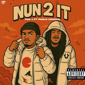 Nun 2 It (feat. Pablo Honcho) (Explicit)