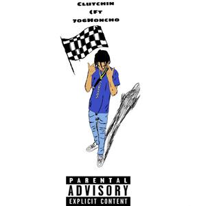 Clutchin (feat. 706Honcho) [Explicit]