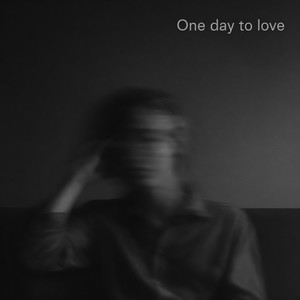 One day to love (Explicit)