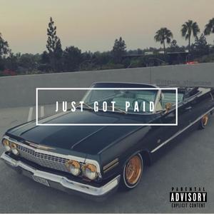 Just Got Paid (Explicit)