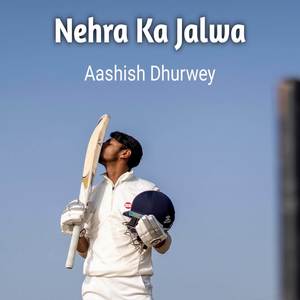 Nehra Ka Jalwa