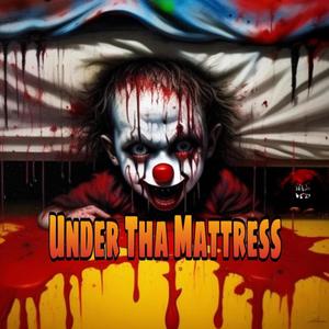 Under tha mattress (feat. The *****mobs Son) [Explicit]