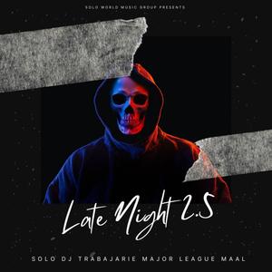 Late Night 2.5 (feat. ShaniaOnTheBeat, Trabajarie & Major League Maal) (Explicit)