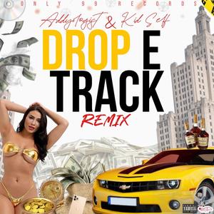 Drop E Track (feat. Kidself) [Remix] [Explicit]