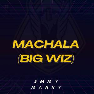 Machala (Big Wiz) [Explicit]