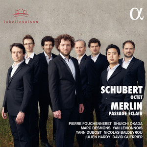 Schubert: Octet - Merlin: Passage éclair