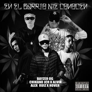 En El Barrio Me Conocen (feat. Chikano Jcr, Alex Ruiz, Alvin Muñoz & Frases Sueltas) (Explicit)