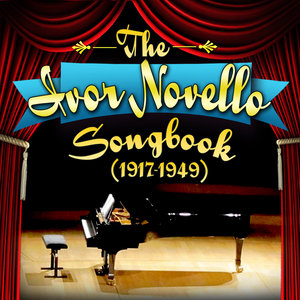 The Ivor Novello Songbook (1917-1949)