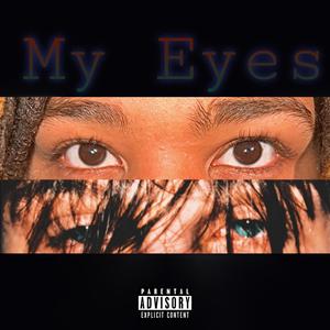 My Eyes (feat. Offwhiteleaky) [Explicit]