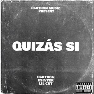 Quizás Si (feat. Eslvyer & Lil Cut) (Explicit)