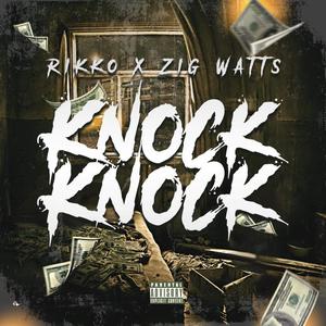 Knock Knock (feat. Zigg Watts) [Explicit]