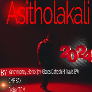 Asitholakali (feat HERICK JAY YANDIMONEY & Travis BW CMF BAX Prober TPM)