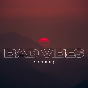 Bad Vibes (Explicit)
