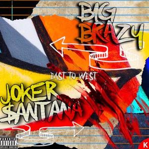 East 2 West (feat. Joker Santana) (Explicit)