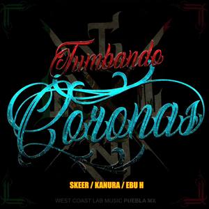 Tumbando Coronas(Feat. SKEER, KANURA & EBU H) (Explicit)