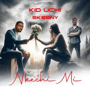 Nkechi Mi (feat. Skeeny)