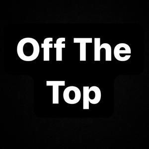 Off The Top (Explicit)
