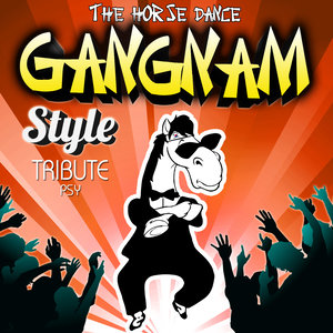 Gangnam Style. The Horse Dance. (Tribute to Psy) - Single